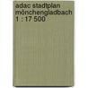 Adac Stadtplan Mönchengladbach 1 : 17 500 door Adac Stadtplan