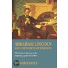 Abraham Lincoln And A New Birth Of Freedom door Howard Jones