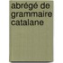 Abrégé De Grammaire Catalane