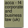 Acca - F4 Corporate And Business Law (Uk) door Onbekend