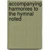 Accompanying Harmonies to the Hymnal Noted door Thomas Helmore