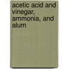 Acetic Acid And Vinegar, Ammonia, And Alum door John Gardner