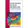 Action Research For Health And Social Care door Meg Bond