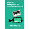 Adaptive Management of Renewable Resources by Carl J. Walters