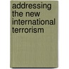 Addressing The New International Terrorism door Yukio Satoh