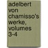 Adelbert Von Chamisso's Werke, Volumes 3-4