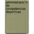 Administracic"n de Competencias Deportivas