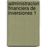 Administracion Financiera de Inversiones 1 by Abrahan Perdomo Moreno