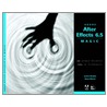 Adobe After Effects 6.5 Magic [with Cdrom] by James Rankin