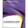 Adobe Premiere Pro Cs3 Classroom In A Book door Adobe Creative Team