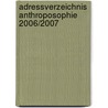 Adressverzeichnis Anthroposophie 2006/2007 door Onbekend
