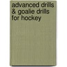 Advanced Drills & Goalie Drills for Hockey by Dr Randy Gregg
