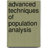 Advanced Techniques Of Population Analysis by Shivalingappa S. Halli