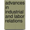 Advances In Industrial And Labor Relations by Unknown