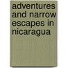 Adventures And Narrow Escapes In Nicaragua door Worth Joseph