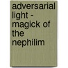 Adversarial Light - Magick Of The Nephilim door Onbekend