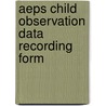 Aeps Child Observation Data Recording Form by Joann (Jj) Johnson