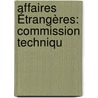 Affaires Étrangères: Commission Techniqu by Unknown