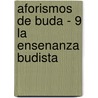 Aforismos de Buda - 9 La Ensenanza Budista door Ramiro Calle