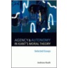 Agency And Autonomy In Kant's Moral Theory door Andrews Reath