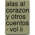 Alas Al Corazon Y Otros Cuentos - Vol Ii
