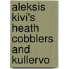 Aleksis Kivi's Heath Cobblers and Kullervo by Aleksis Kivi