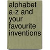 Alphabet A-Z And Your Favourite Inventions door M.C. Kudi