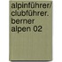 Alpinführer/ Clubführer. Berner Alpen 02