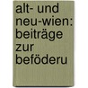 Alt- Und Neu-Wien: Beiträge Zur Beföderu door Heinrich Adami