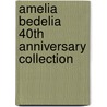 Amelia Bedelia 40th Anniversary Collection by Peggy Parish