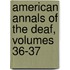 American Annals of the Deaf, Volumes 36-37