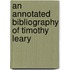 An Annotated Bibliography Of Timothy Leary
