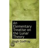 An Elementary Treatise On The Lunar Theory door Hugh Godfray