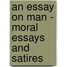An Essay on Man - Moral Essays and Satires door Alexander Pope