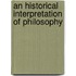 An Historical Interpretation Of Philosophy
