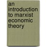 An Introduction To Marxist Economic Theory door Ernest Mandel