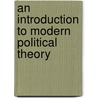 An Introduction To Modern Political Theory by Norman P. Barry