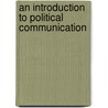 An Introduction to Political Communication door Brian McNair
