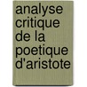 Analyse Critique De La Poetique D'Aristote by Thomas H. Martin