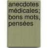 Anecdotes Médicales; Bons Mots, Pensées by Gustave Joseph Witkowski