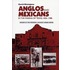 Anglos And Mexicans In The Making Of Texas
