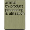 Animal By-Product Processing & Utilization door Ockerman W. Ockerman