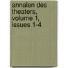 Annalen Des Theaters, Volume 1, Issues 1-4 door Christian August Von Bertram