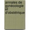 Annales De Gynécologie Et D'Obstétrique door Onbekend