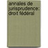 Annales De Jurisprudence: Droit Fédéral