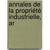 Annales De La Propriété Industrielle, Ar door Onbekend