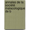 Annales De La Société Malacologique De B door Onbekend