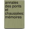 Annales Des Ponts Et Chaussées: Mémoires door Onbekend