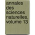 Annales Des Sciences Naturelles, Volume 13