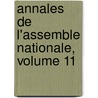 Annales de L'Assemble Nationale, Volume 11 door Onbekend